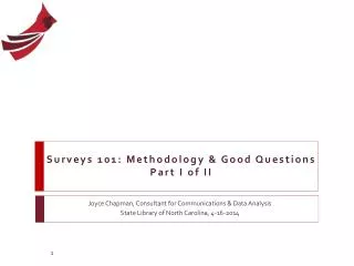 Surveys 101: Methodology &amp; Good Questions Part I of II