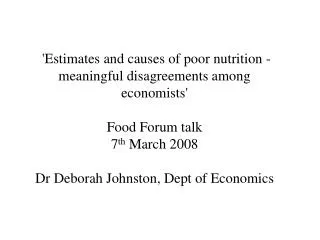 'Estimates and causes of poor nutrition - meaningful disagreements among economists'