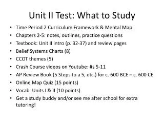Unit II Test: What to Study