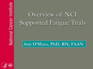 Overview of NCI Supported Fatigue Trials