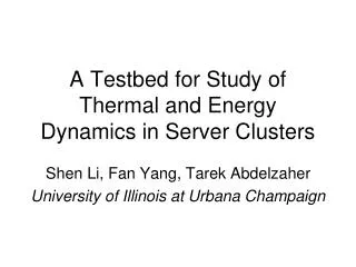 A Testbed for Study of Thermal and Energy Dynamics in Server Clusters
