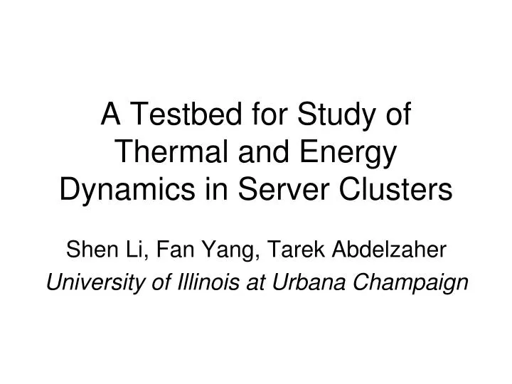 a testbed for study of thermal and energy dynamics in server clusters