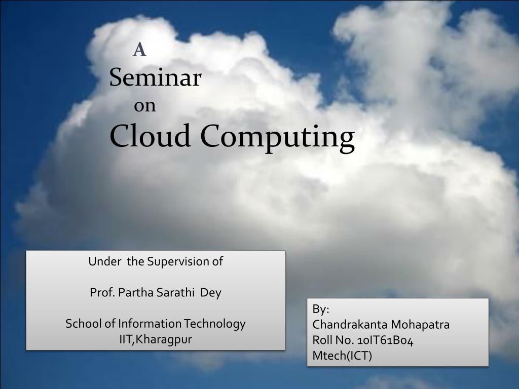 PPT - A Seminar on Cloud Computing PowerPoint Presentation, free ...