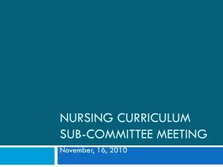 Nursing Curriculum Sub-Committee Meeting