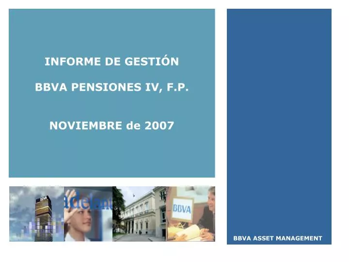 informe de gesti n bbva pensiones iv f p noviembre de 2007