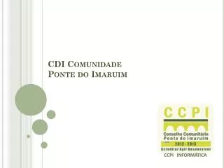 cdi comunidade ponte do imaruim