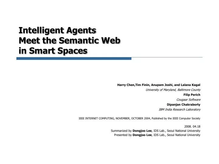 intelligent agents meet the semantic web in smart spaces