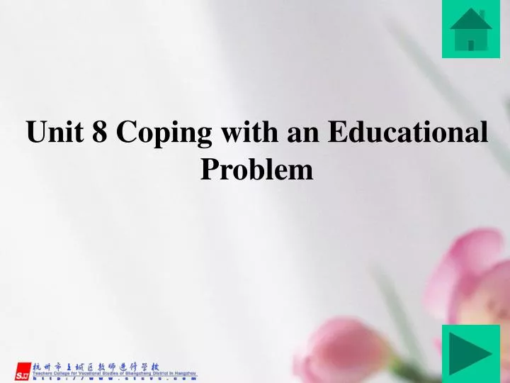 unit 8 coping with an educational problem