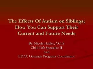 The Effects Of Autism on Siblings; How You Can Support Their Current and Future Needs