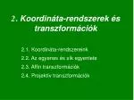 2 . Koordináta-rendszerek és transzformációk - slide 1