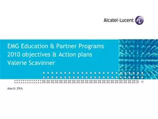 EMG Education &amp; Partner Programs 2010 objectives &amp; Action plans Valerie Scavinner