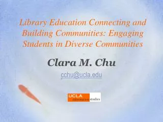 Library Education Connecting and Building Communities: Engaging Students in Diverse Communities