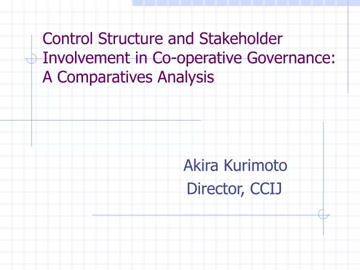 control structure and stakeholder involvement in co operative governance a comparatives analysis