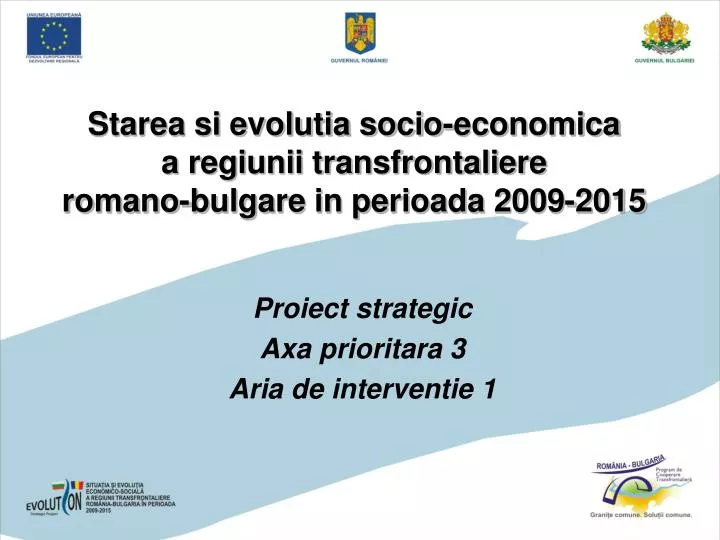 starea si evolutia socio economica a regiunii transfrontaliere romano bulgare in perioada 2009 2015