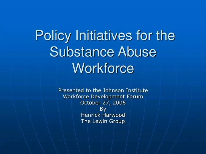 policy initiatives for the substance abuse workforce