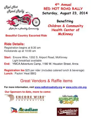 Ride Details: Registration begins at 8:30 am Kickstands up at 10:00 am