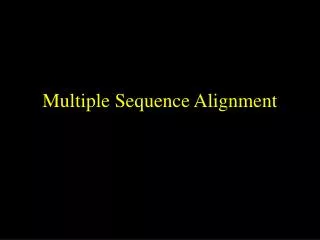 Multiple Sequence Alignment