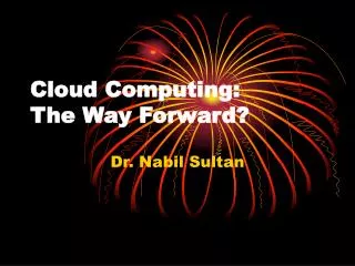 Cloud Computing: The Way Forward?