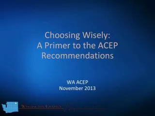 Choosing Wisely: A Primer to the ACEP Recommendations
