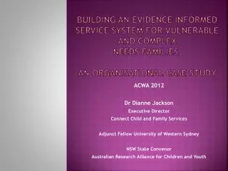 ACWA 2012 Dr Dianne Jackson Executive Director Connect Child and Family Services