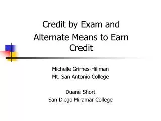 Michelle Grimes-Hillman Mt. San Antonio College Duane Short San Diego Miramar College