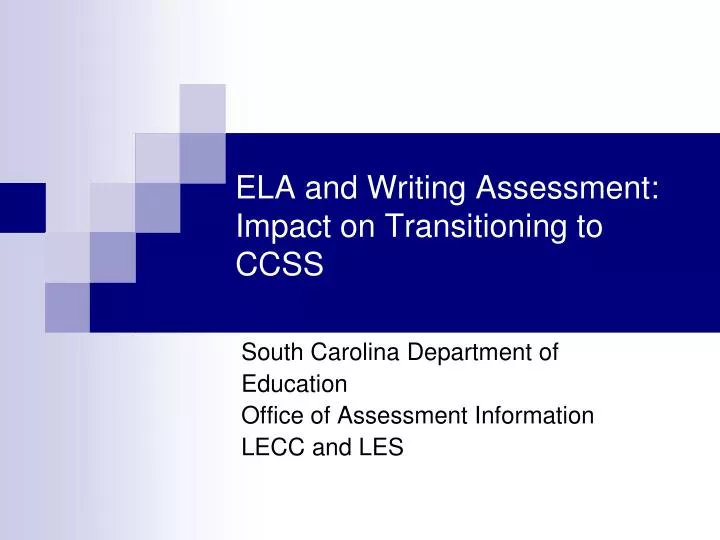 ela and writing assessment impact on transitioning to ccss