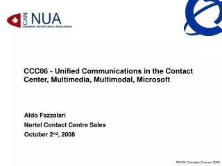 CCC06 - Unified Communications in the Contact Center, Multimedia, Multimodal, Microsoft
