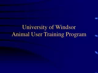 University of Windsor Animal User Training Program