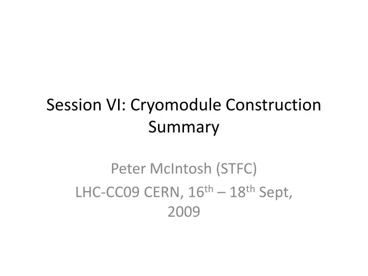 session vi cryomodule construction summary