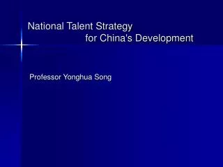 National Talent Strategy for China's Development