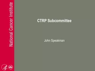 CTRP Subcommittee