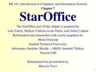 BIL101, Introduction to Computers and Information Systems Chapter 7 StarOffice