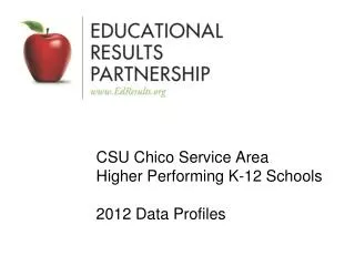 CSU Chico Service Area Higher Performing K-12 Schools 2012 Data Profiles