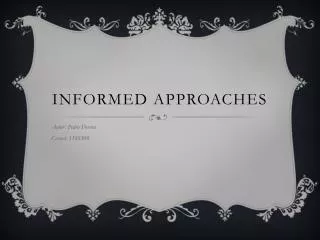 INFORMED APPROACHES