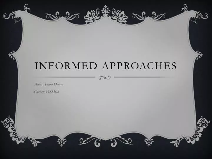 informed approaches