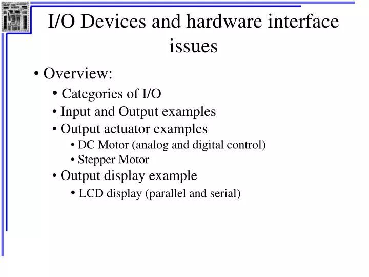 i o devices and hardware interface issues