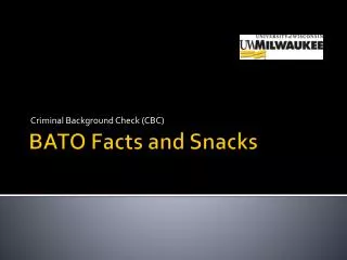BATO Facts and Snacks