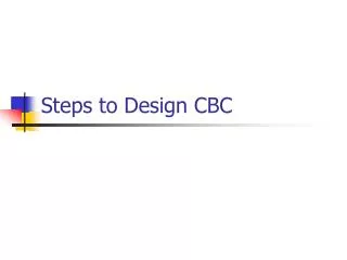 Steps to Design CBC
