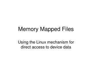 Memory Mapped Files