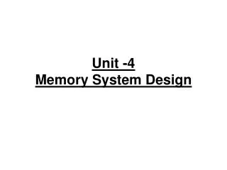 Unit -4 Memory System Design