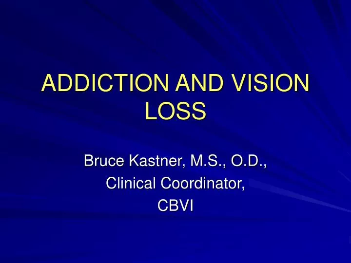 addiction and vision loss