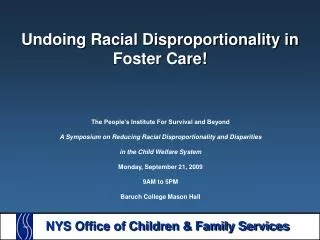 Undoing Racial Disproportionality in Foster Care!