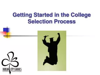 Getting Started in the College Selection Process