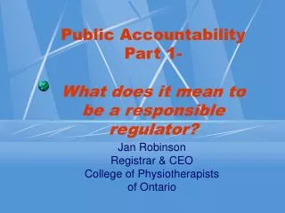 Public Accountability Part 1- What does it mean to be a responsible regulator?