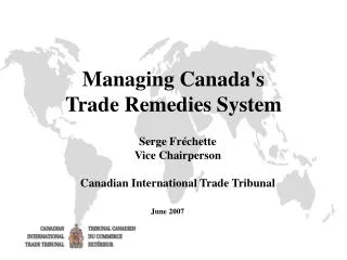 Managing Canada's Trade Remedies System