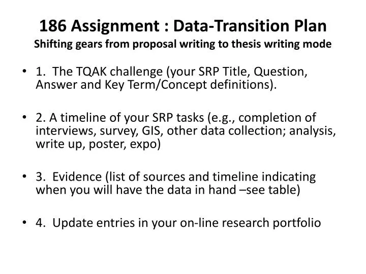 186 assignment data transition plan shifting gears from proposal writing to thesis writing mode
