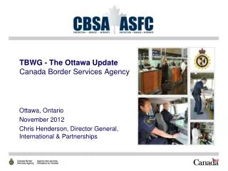 TBWG - The Ottawa Update Canada Border Services Agency