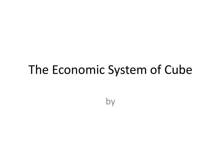 the economic system of cube