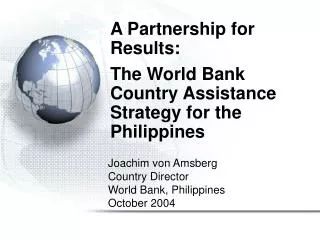 A Partnership for Results: The World Bank Country Assistance Strategy for the Philippines