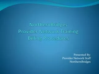 NorthernBridges Provider Network Training Billing Procedures